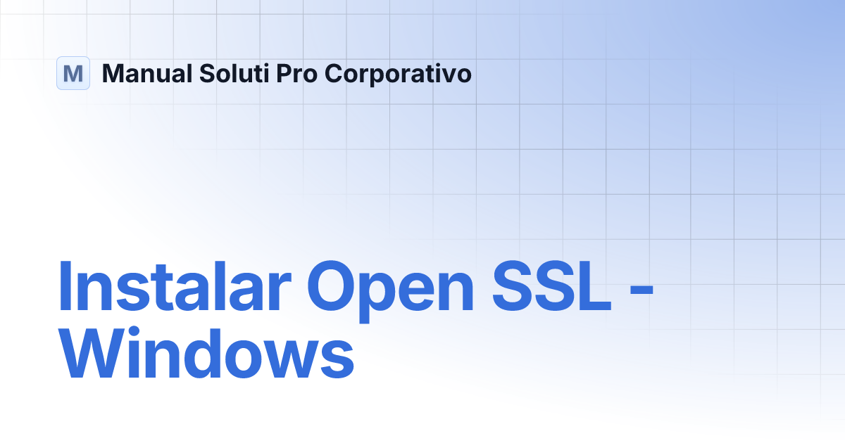 Instalar Open SSL - Windows | Manual Soluti Pro Corporativo