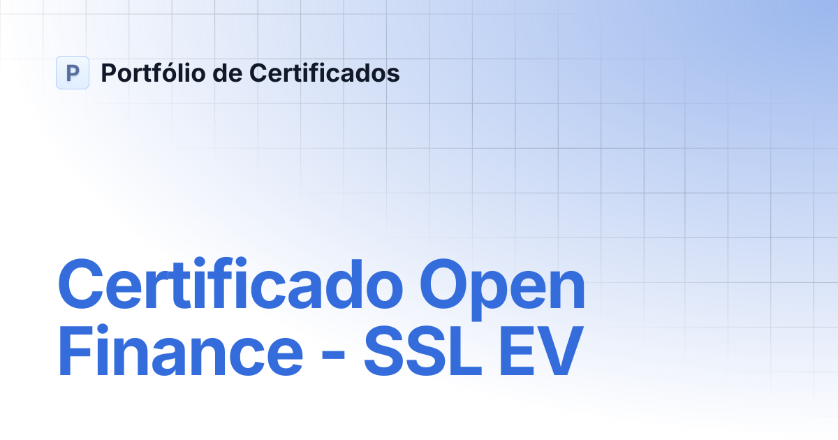 Certificado Open Finance - SSL EV | Portfólio de Certificados